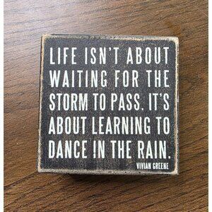 Life Isnt About Waiting For The Storm To Pass Wood Box Sign By Primitives By Kat